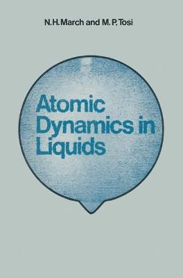 Atomic Dynamics in Liquids - Norman Henry March, M. P. Tosi