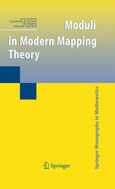 Moduli in Modern Mapping Theory -  Olli Martio,  Vladimir Ryazanov,  Uri Srebro,  Eduard Yakubov