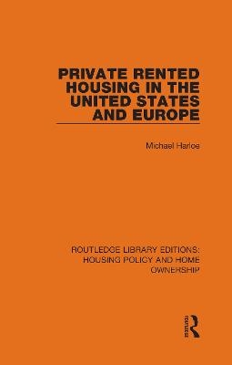 Private Rented Housing in the United States and Europe - Michael Harloe