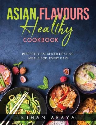 Asian Flavours Healthy Cookbook