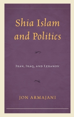 Shia Islam and Politics - Jon Armajani