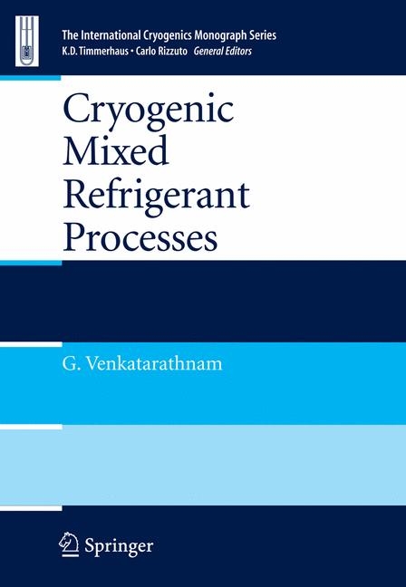 Cryogenic Mixed Refrigerant Processes - Gadhiraju Venkatarathnam