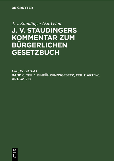 J. v. Staudingers Kommentar zum B&uuml;rgerlichen Gesetzbuch / Einf&uuml;hrungsgesetz, Teil 1: Art 1&ndash;6, Art. 32&ndash;218 - 