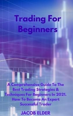 Trading For Beginners - Jacob Elder