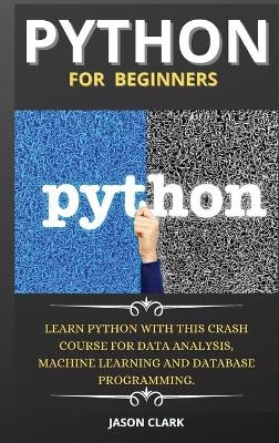 Python for Beginners - Jason Clark