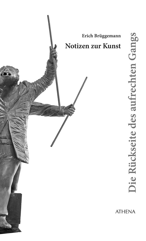 Die R&uuml;ckseite des aufrechten Gangs - Erich Br&uuml;ggemann