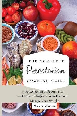 The Complete Pescatarian Cooking Guide