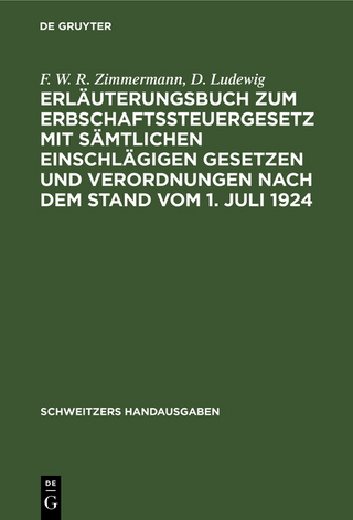 Erläuterungsbuch zum Erbschaftssteuergesetz mit sämtlichen einschlägigen Gesetzen und Verordnungen nach dem Stand vom 1. Juli 1924
