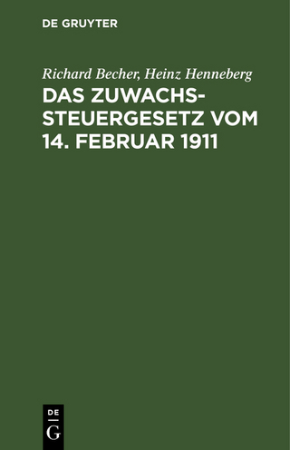 Das Zuwachssteuergesetz vom 14. Februar 1911