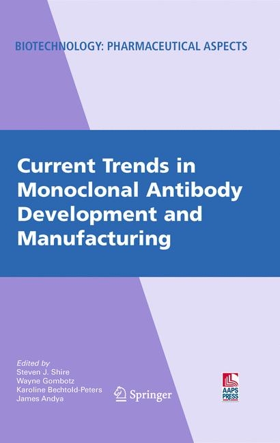 Current Trends in Monoclonal Antibody Development and Manufacturing - 
