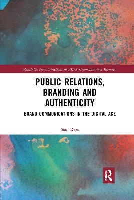 Public Relations, Branding and Authenticity - Sian Rees