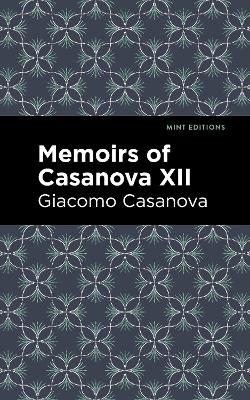 Memoirs of Casanova Volume XII - Giacomo Casanova