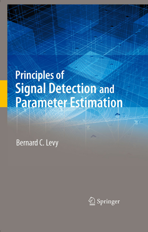 Principles of Signal Detection and Parameter Estimation -  Bernard C. Levy