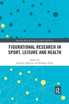 Figurational Research in Sport, Leisure and Health - 