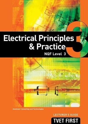 Electrical Principles & Practice NQF3 Lecturer's Guide