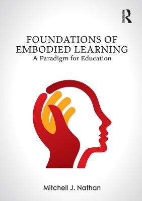 Foundations of Embodied Learning - Mitchell J Nathan