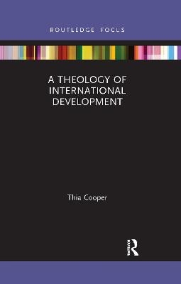 A Theology of International Development - Thia Cooper