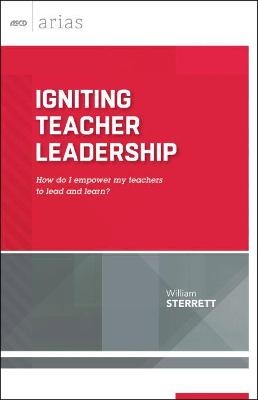 Igniting Teacher Leadership - William Sterrett