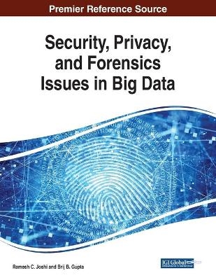 Security, Privacy, and Forensics Issues in Big Data - 