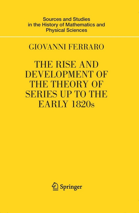 The Rise and Development of the Theory of Series up to the Early 1820s -  Giovanni Ferraro