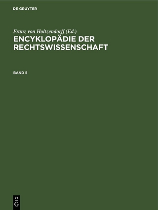 Encyklopädie der Rechtswissenschaft / Encyklopädie der Rechtswissenschaft. Band 5