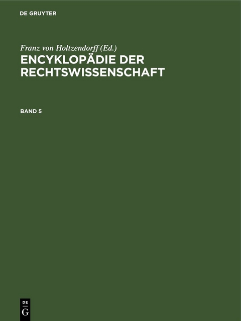 Encyklop&auml;die der Rechtswissenschaft / Encyklop&auml;die der Rechtswissenschaft. Band 5 - 