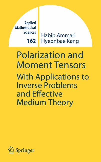 Polarization and Moment Tensors - Habib Ammari, Hyeonbae Kang