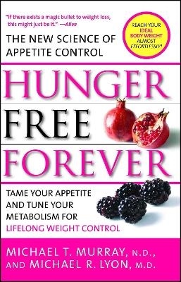 Hunger Free Forever - Michael T. Murray, Michael R. Lyon