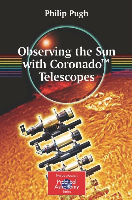 Observing the Sun with Coronado&trade; Telescopes - Philip Pugh