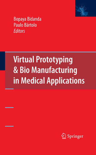 Virtual Prototyping & Bio Manufacturing in Medical Applications