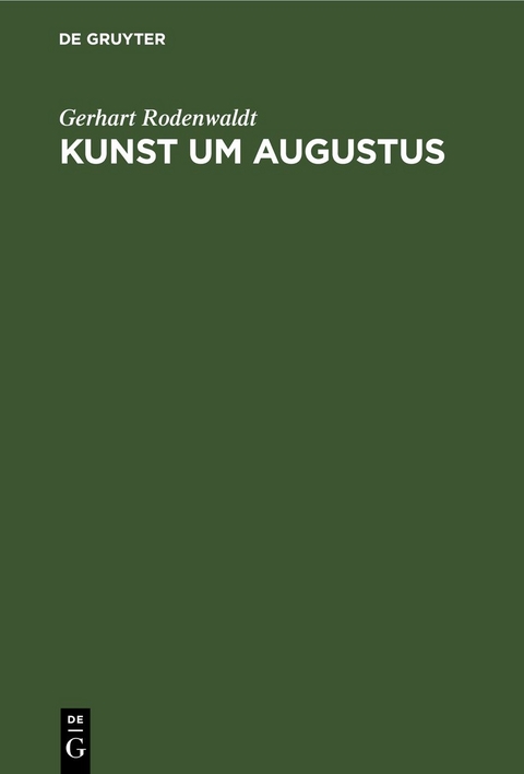 Kunst um Augustus - Gerhart Rodenwaldt