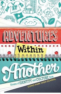 Adventures Within Another