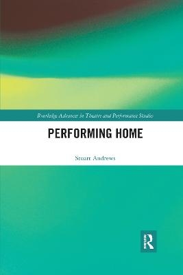 Performing Home - Stuart Andrews