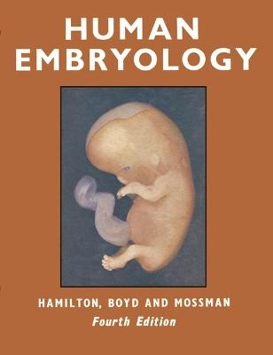 Human Embryology - William James Hamilton,  etc., Harland Winfield Mossman