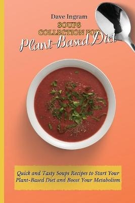 Soups Collection for Plant-Based Diet - Dave Ingram