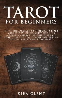 Tarot for Beginners - Kira Glent