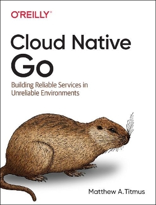 Cloud Native Go - Matthew Titmus