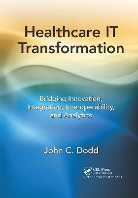 Healthcare IT Transformation - John C. Dodd