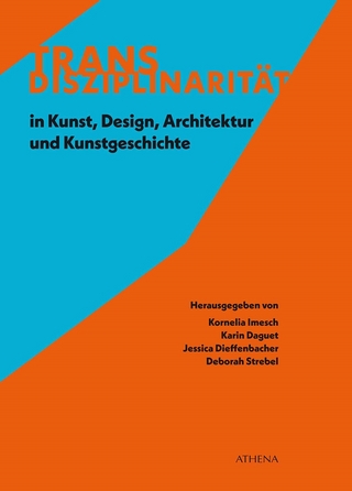 Transdisziplinarität in Kunst, Design, Architektur und Kunstgeschichte