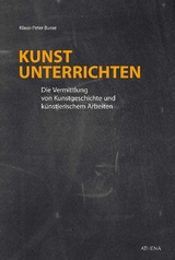 Kunst unterrichten - Busse, Klaus-Peter