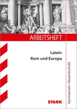 STARK Latein: Rom und Europa - Gymnasium - Arbeitsheft - Feller, Michael