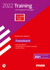 STARK Originalpr&uuml;fungen und Training Abschlusspr&uuml;fung Realschule 2022 - Franz&ouml;sisch - Bayern