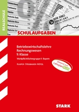 STARK BwR 9. Klasse - Schulaufgaben Realschule Bayern - Cornelia Kasper, Ursula Stegbauer-H&ouml;tzl