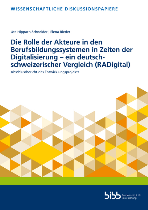 Die Rolle der Akteure in den Berufsbildungssystemen in Zeiten der Digitalisierung – ein deutsch-schweizerischer Vergleich (RADigital)