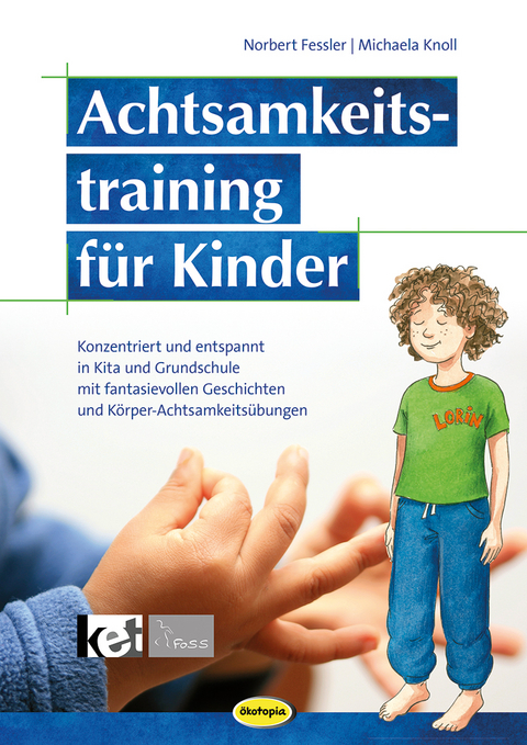 Achtsamkeitstraining f&uuml;r Kinder (Neuauflage) - Norbert Fessler, Michaela Knoll