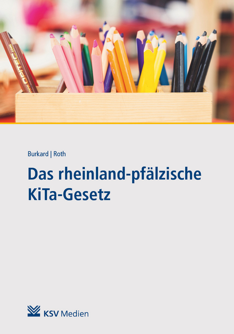 Das rheinland-pf&auml;lzische KiTa-Gesetz - Julia Burkard, Xenia Roth