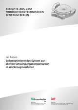 Selbstoptimierendes System zur aktiven Schwingungskompensation in Werkzeugmaschinen - Jan Mewis