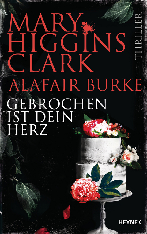 Gebrochen ist dein Herz - Mary Higgins Clark, Alafair Burke