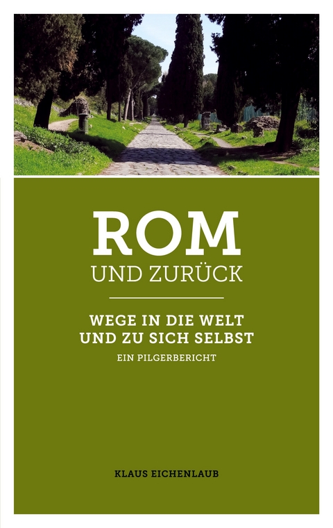 Rom und zur&uuml;ck - Klaus Eichenlaub