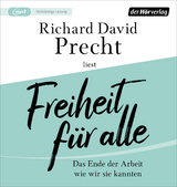 Freiheit f&uuml;r alle - Richard David Precht